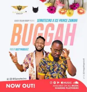 Sematecino - “Buggah” ft. Ice Prince